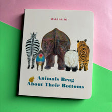 Load image into Gallery viewer, Animals Brag About Their Bottoms