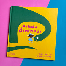 Load image into Gallery viewer, If I Had A Dinosaur