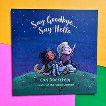 Load image into Gallery viewer, Say Goodbye...Say Hello