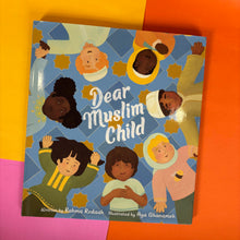Load image into Gallery viewer, Dear Muslim Child