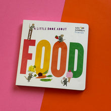Load image into Gallery viewer, A Little Book About Food
