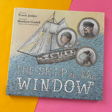 Load image into Gallery viewer, The Ship In The Window
