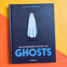 Load image into Gallery viewer, An Illustrated History Of Ghosts