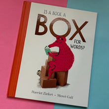 Load image into Gallery viewer, Is a Book a Box for Words?