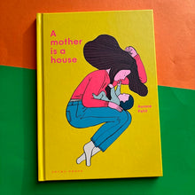 Load image into Gallery viewer, A Mother Is A House