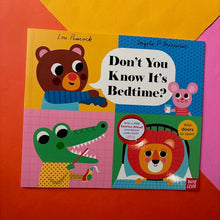 Load image into Gallery viewer, Don't You Know It's Bedtime?