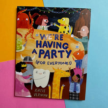 Load image into Gallery viewer, We're Having A Party ( For Everyone!)
