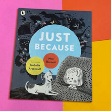 Load image into Gallery viewer, Just Because