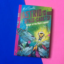 Load image into Gallery viewer, Astrid and the Space Cadets: Danger at the Black Lagoon!
