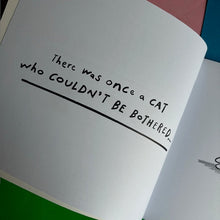 Load image into Gallery viewer, The Cat Who Couldn't Be Bothered