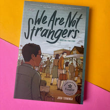 Load image into Gallery viewer, We Are Not Strangers