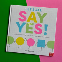 Load image into Gallery viewer, Let's All Say Yes!