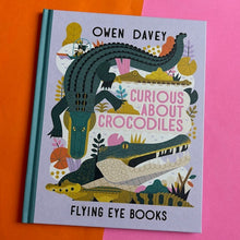 Load image into Gallery viewer, Curious About Crocodiles