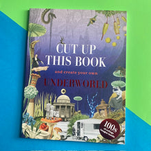 Load image into Gallery viewer, Cut Up This Book And Make Your Own Underworld