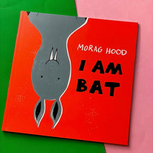Load image into Gallery viewer, I Am Bat