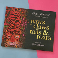 Load image into Gallery viewer, Paws, Claws, Tails, & Roars: Brian Wildsmith's Animal Kingdom