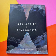 Load image into Gallery viewer, Stalactite & Stalagmite : A Big Tale from a Little Cave