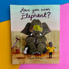 Load image into Gallery viewer, Have You Seen Elephant?