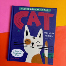 Load image into Gallery viewer, Please Look After This Cat : A Guide to Taking Care of Me