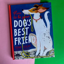 Load image into Gallery viewer, How To Be Your Dog's Best Friend
