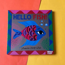 Load image into Gallery viewer, Hello Fish!