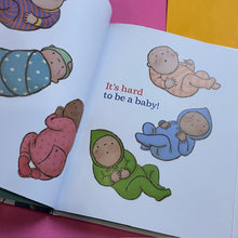 Load image into Gallery viewer, It's Hard to Be a Baby
