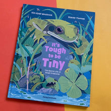 Load image into Gallery viewer, It's Tough to be Tiny : The secret life of small creatures