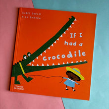 Load image into Gallery viewer, If I Had A Crocodile