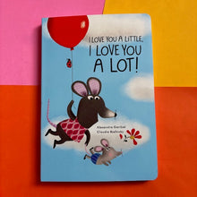 Load image into Gallery viewer, I Love You A Little, I Love You A Lot!