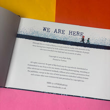 Load image into Gallery viewer, We Are Here