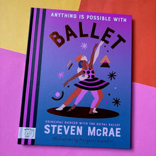 Load image into Gallery viewer, Anything Is Possible With Ballet