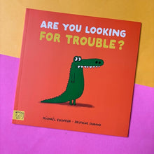 Load image into Gallery viewer, Are You Looking For Trouble?