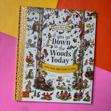 Load image into Gallery viewer, If You Go Down to the Woods Today