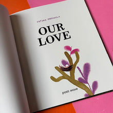Load image into Gallery viewer, Our Love *** signed copies