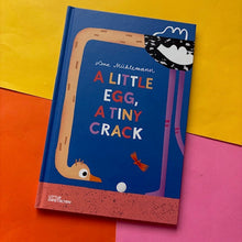 Load image into Gallery viewer, A Little Egg, A Tiny Crack