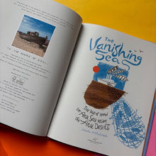 Load image into Gallery viewer, The Vanishing Sea : The Tale of How the Aral Sea Became the Aral Desert
