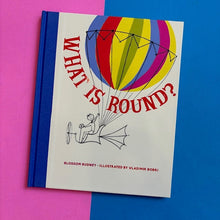 Load image into Gallery viewer, What Is Round?