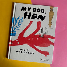 Load image into Gallery viewer, My Dog, Hen