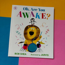 Load image into Gallery viewer, Oh, Are you Awake?