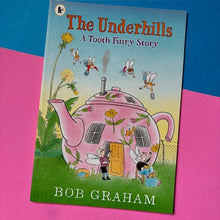 Load image into Gallery viewer, The Underhills: A Tooth Fairy Story