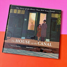 Load image into Gallery viewer, The House on the Canal: The Story of the House that Hid Anne Frank