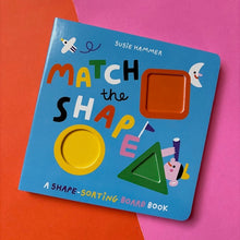 Load image into Gallery viewer, Match the Shape : A Shape-Sorting Board Book