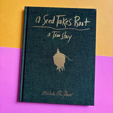 Load image into Gallery viewer, A Seed Takes Root