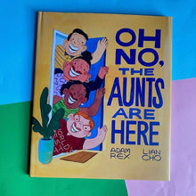 Load image into Gallery viewer, Oh No, The Aunts Are Here