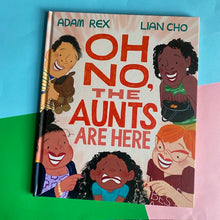 Load image into Gallery viewer, Oh No, The Aunts Are Here