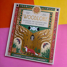 Load image into Gallery viewer, Woodlore: Discover the seasons and stories of the forest