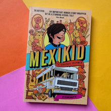 Load image into Gallery viewer, Mexikid: A Graphic Memoir