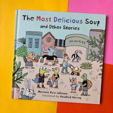 Load image into Gallery viewer, Most Delicious Soup and Other Stories