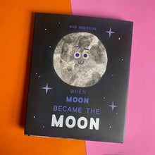 Load image into Gallery viewer, When Moon Became The Moon