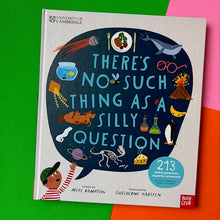 Load image into Gallery viewer, There's No Such Thing as a Silly Question : 213 Weird Questions, Expertly Answered!